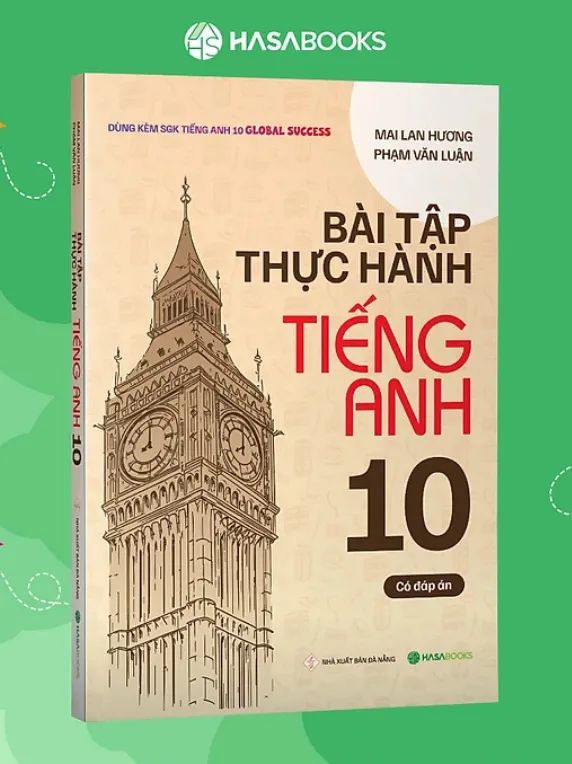Bài Tập Thực Hành Tiếng Anh lớp 10 theo SGK Global Success (Có Đáp Án)