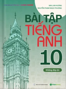 Bài Tập Tiếng Anh lớp 10 theo SGK Global Success (Không Đáp Án)