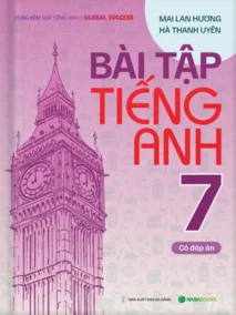 Bài Tập Tiếng Anh lớp 7 theo SGK Global Success (Có Đáp Án)