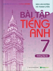 Bài Tập Tiếng Anh lớp 7 theo SGK Global Success (Không Đáp Án)