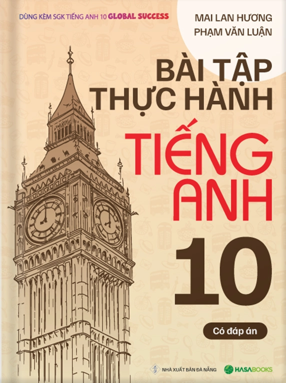 Bài Tập Thực Hành Tiếng Anh lớp 10 theo SGK Global Success (Có Đáp Án)
