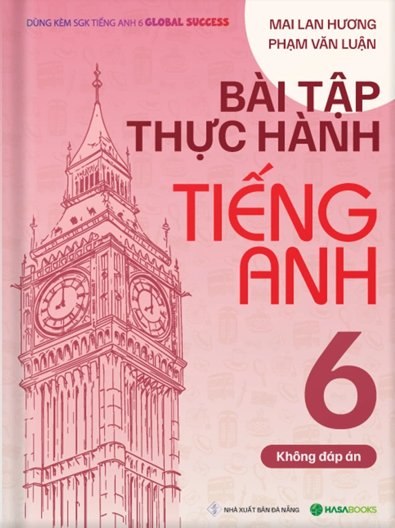 Bài Tập Thực Hành Tiếng Anh lớp 6 theo SGK Global Success (Không Đáp Án)
