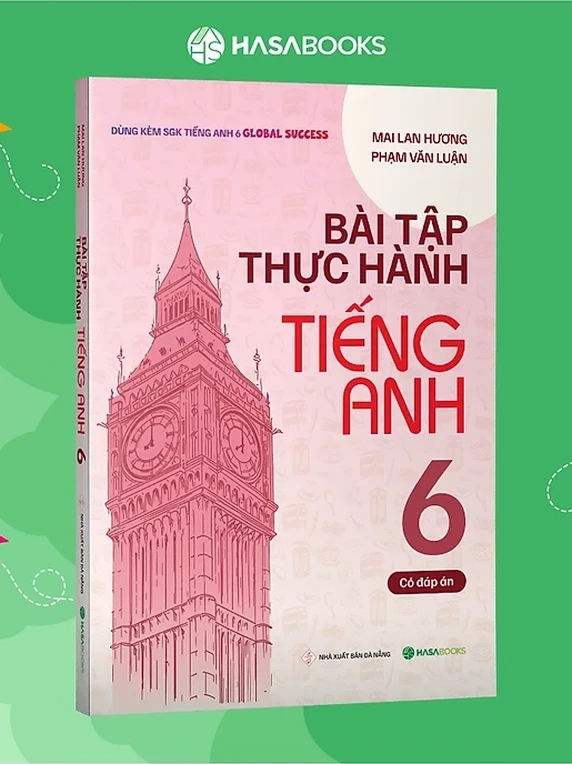 Bài Tập Thực Hành Tiếng Anh lớp 6 theo SGK Global Success (Có Đáp Án)
