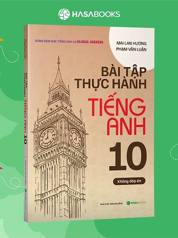 Bài Tập Thực Hành Tiếng Anh lớp 10 theo SGK Global Success (Không Đáp Án)