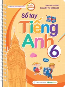 Bìa trước sổ tay tiếng Anh 6 Global Success Mai Lan Hương