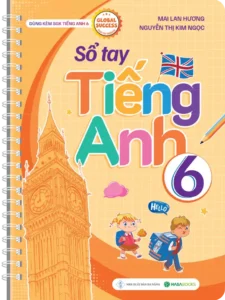 Bìa trước sổ tay tiếng Anh 6 Global Success Mai Lan Hương